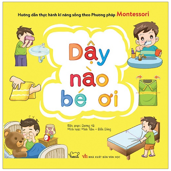 Sách Hướng Dẫn Thực Hành Kĩ Năng Sống Theo Phương Pháp Montessori - Dậy Nào Bé Ơi (Tái Bản 2020)