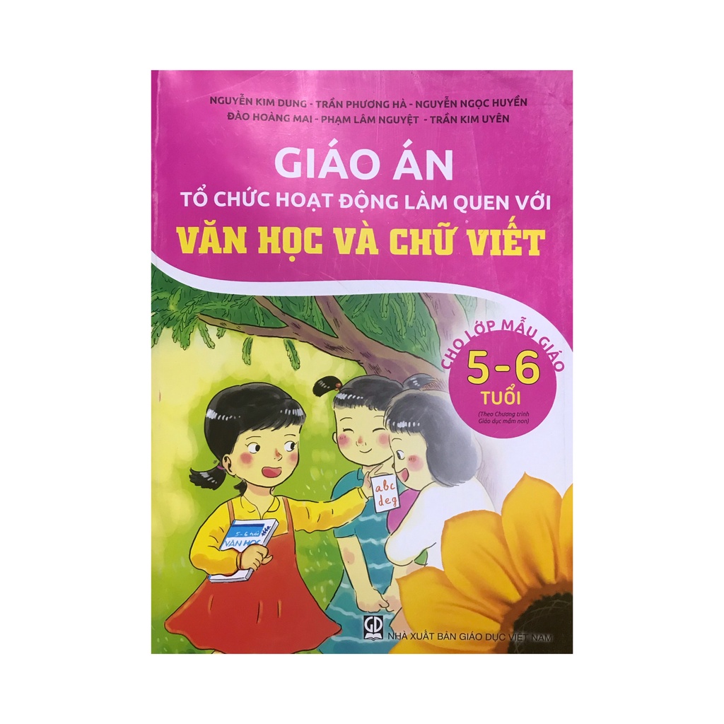 Sách - Giáo án tổ chức hoạt động làm quen với văn học và chữ viết ( 5-6 tuổi )
