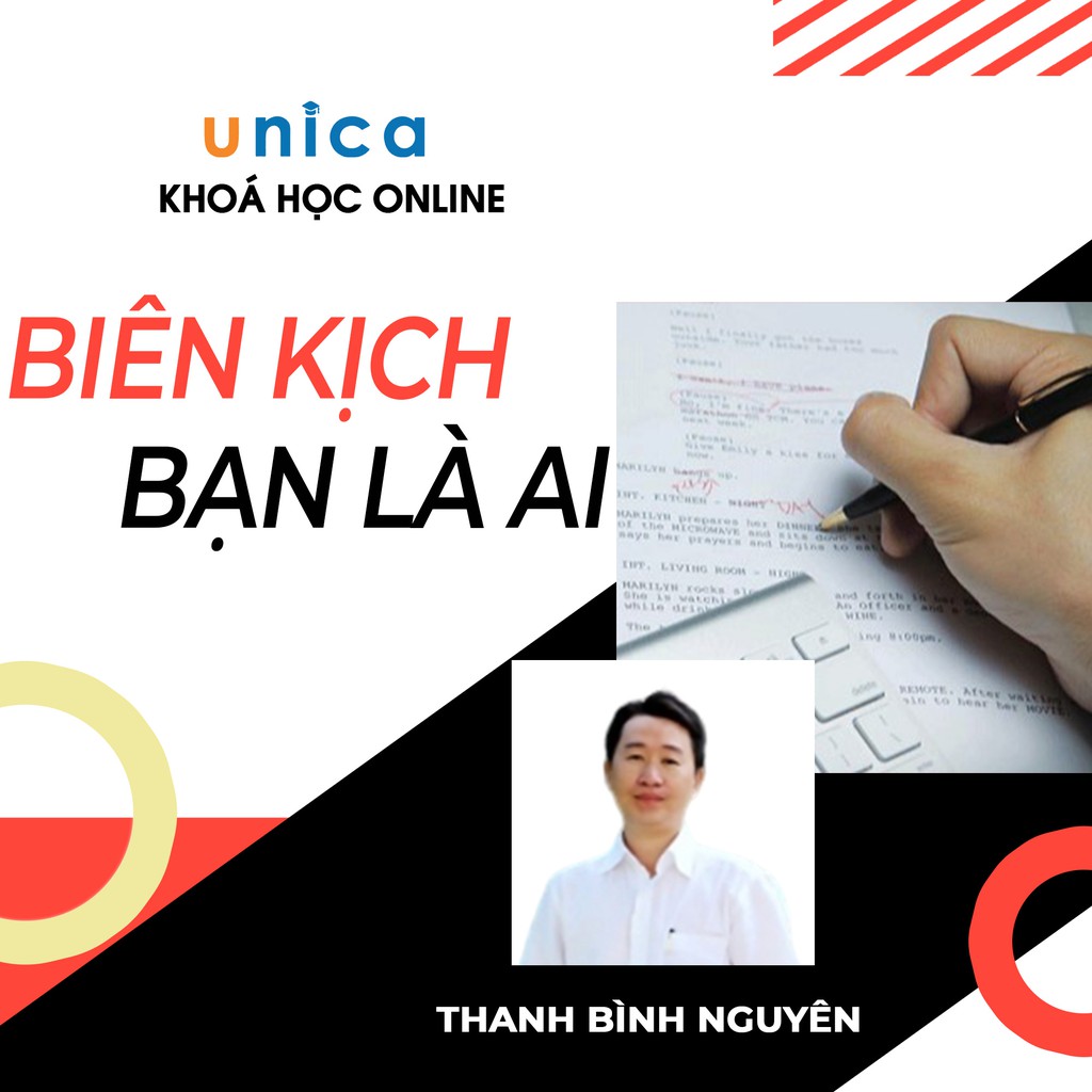FULL khóa học DỰNG PHIM - Biên kịch bạn là ai UNICA.VN