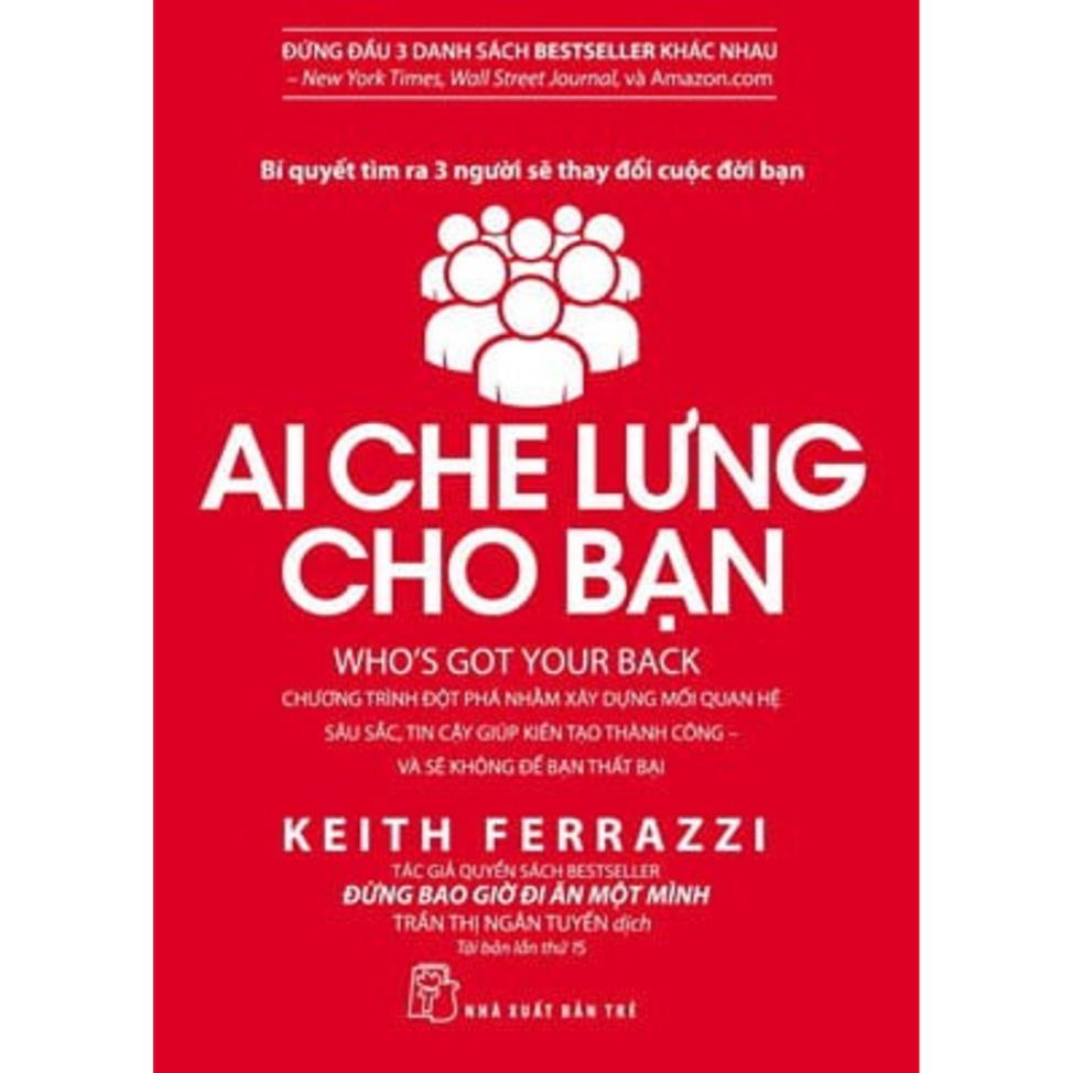 Sách - Ai Che Lưng Cho Bạn - Tác giả Keith Ferrazzi - NXB Trẻ