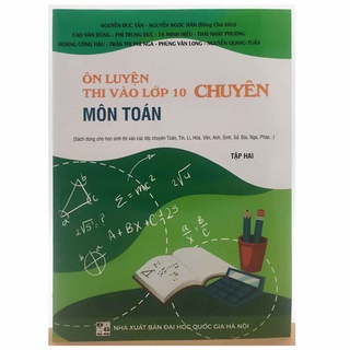 Sách - Ôn luyện thi vào lớp 10 chuyên môn toán - Tập 2