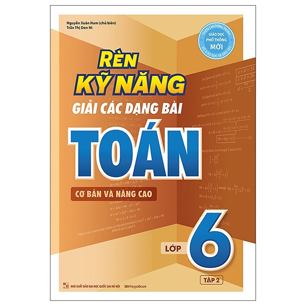 Sách Rèn Kỹ Năng Giải Các Dạng Bài Toán (Cơ Bản Và Nâng Cao) Lớp 6 - Tập 2