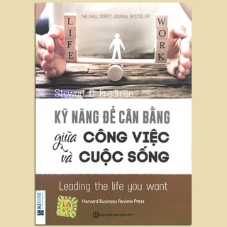 Sách - Kỹ Năng Để Cân Bằng Giữa Công Việc Và Cuộc Sống (Tái bản 2020)