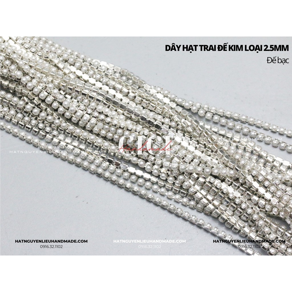 Túi 3m dây hạt trai trắng đế kim loại 2.5mm Cici Handmade chuyên hạt đá hạt pha lê hạt cườm hạt trai hạt trang sức tự là