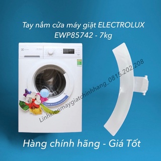 Tay nắm cửa máy giặt electrolux ewp85742 -7kg