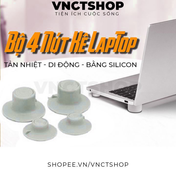 Bộ chân kê laptop tản nhiệt, đế để laptop đỡ macbook pro máy tính xách tay bằng silicon - 4 nút