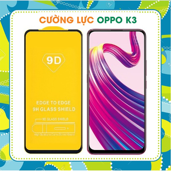 Kính cường lực Oppo K3 / Realme X Full màn hình Full Keo tặng keo chống hở mép