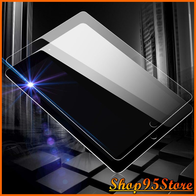 KÍNH CƯỜNG LỰC IPAD Mini 1 2 3 4 5 6 ipad 2/3/4 Air 1/ Air2, ipad 9,7" gen 5 gen 6 gen 7 trong suốt