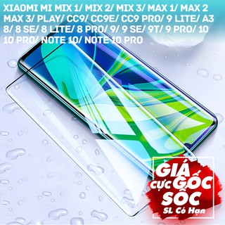 Kính cường lực Full Xiaomi Mi Mix 1/2/3/Max 1/2/3/Play/CC9/CC9e/CC9 Pro/9 Lite/A3/ Mi 8/8 SE/8 Pro/9/9 SE/ 9T/ 9 Pro/ 10