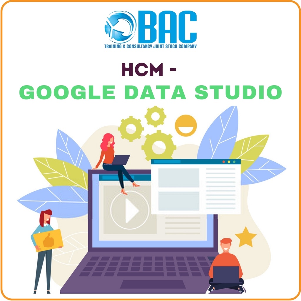 KHÓA HỌC HCM - GOOGLE DATA STUDIO