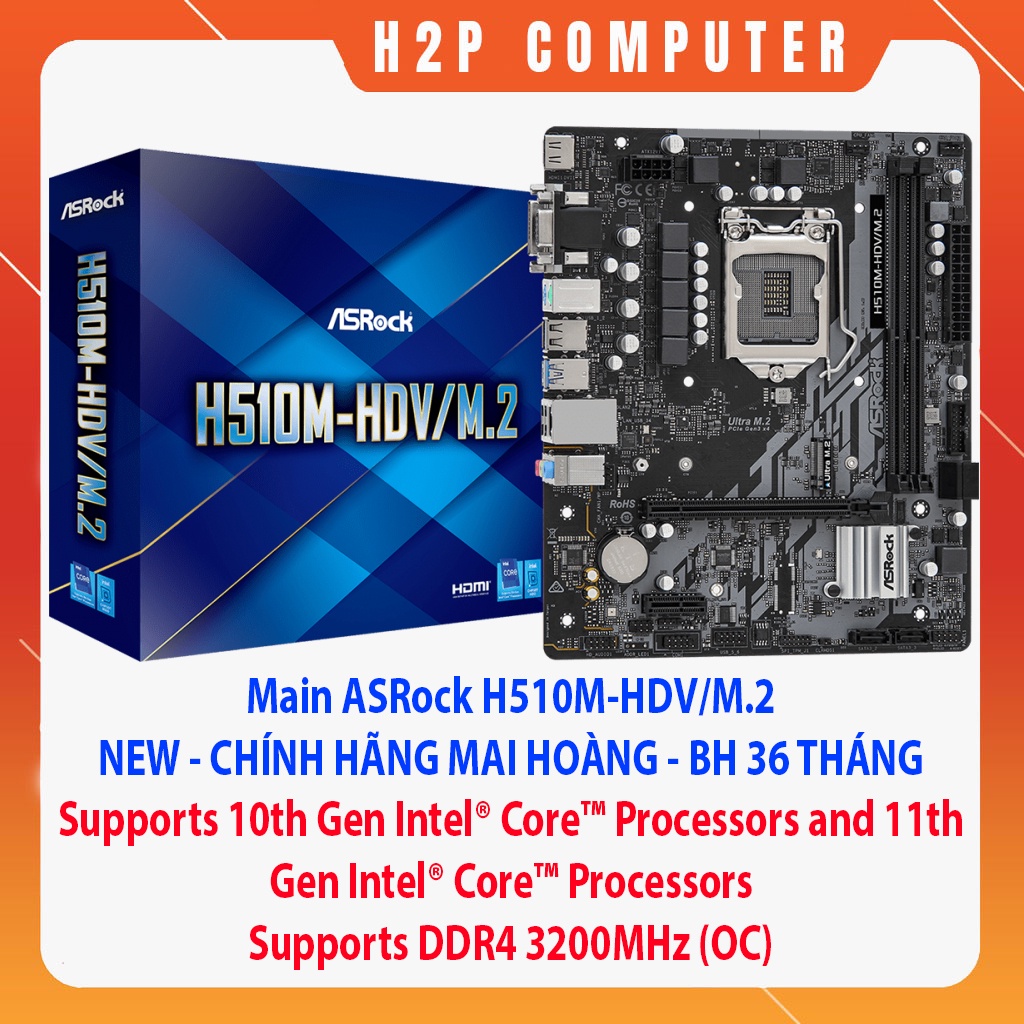 Bo Mạch Chủ ASRock H510M-HDV/M2 - Support CPU thế hệ 10-11 LGA1200 - New - Chính Hãng Mai Hoàng - BH 1 đổi 1