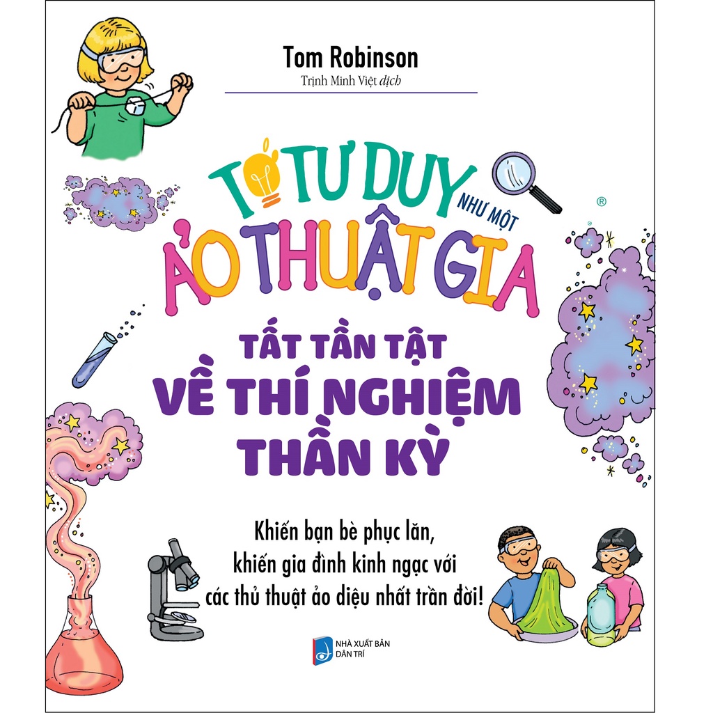 Sách Alphabooks - Tớ Tư Duy Như Một Ảo Thuật Gia - Tất Tần Tật Về Thí Nghiệm Thần Kỳ