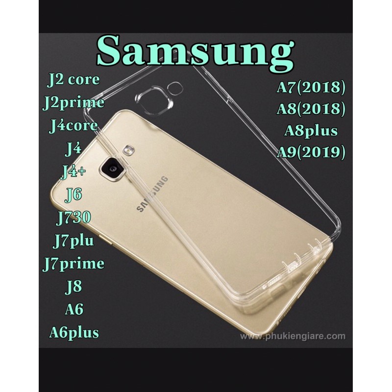 ỐP LƯNG SAMSUNG DẺO TRONG SUỐT CHO J2core/j2prime/j4core/j4/j4plus/j6/j6plus/j7pro/j7plus/j7prime/j8/a6/a6plus/a7(18)