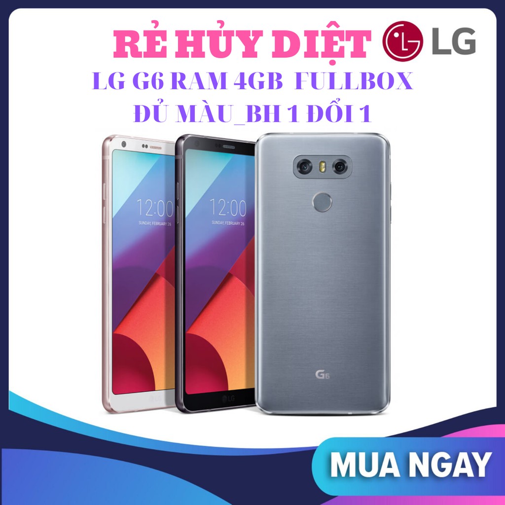 ĐIỆN THOẠI LG G6 64GB Hàn64gb 4GB Fullbox-CHÍNH HÃNG-MỚI -BAO ZIN-BHANH 1 năm-báo đổi 7 ngày đầu