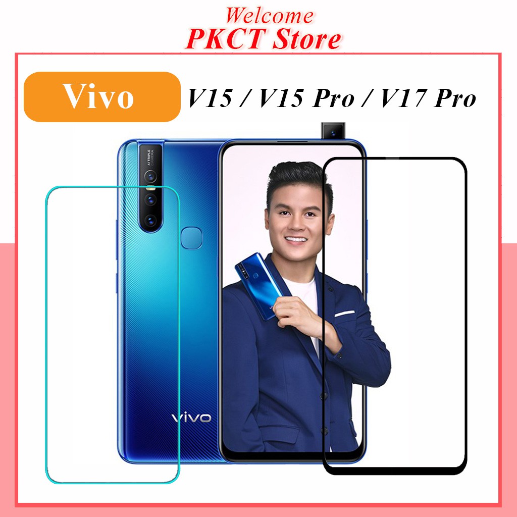 Kính Cường Lực Vivo V15 / V15 Pro / V17 Pro Trong Suốt Full Màn - Cảm Ứng Nhạy