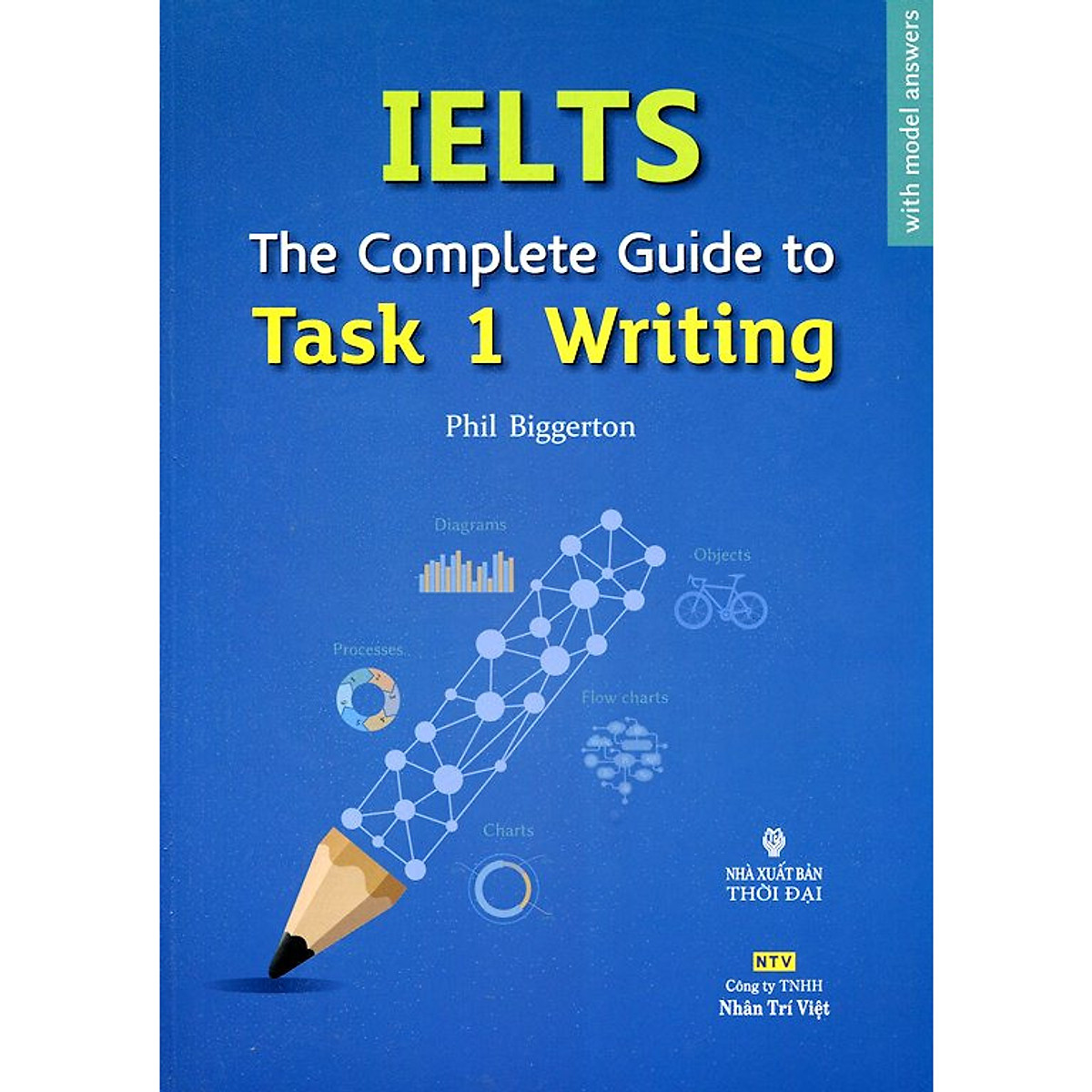 Sách - IELTS The Complete Guide To Task 1 - Writing (Tái Bản)