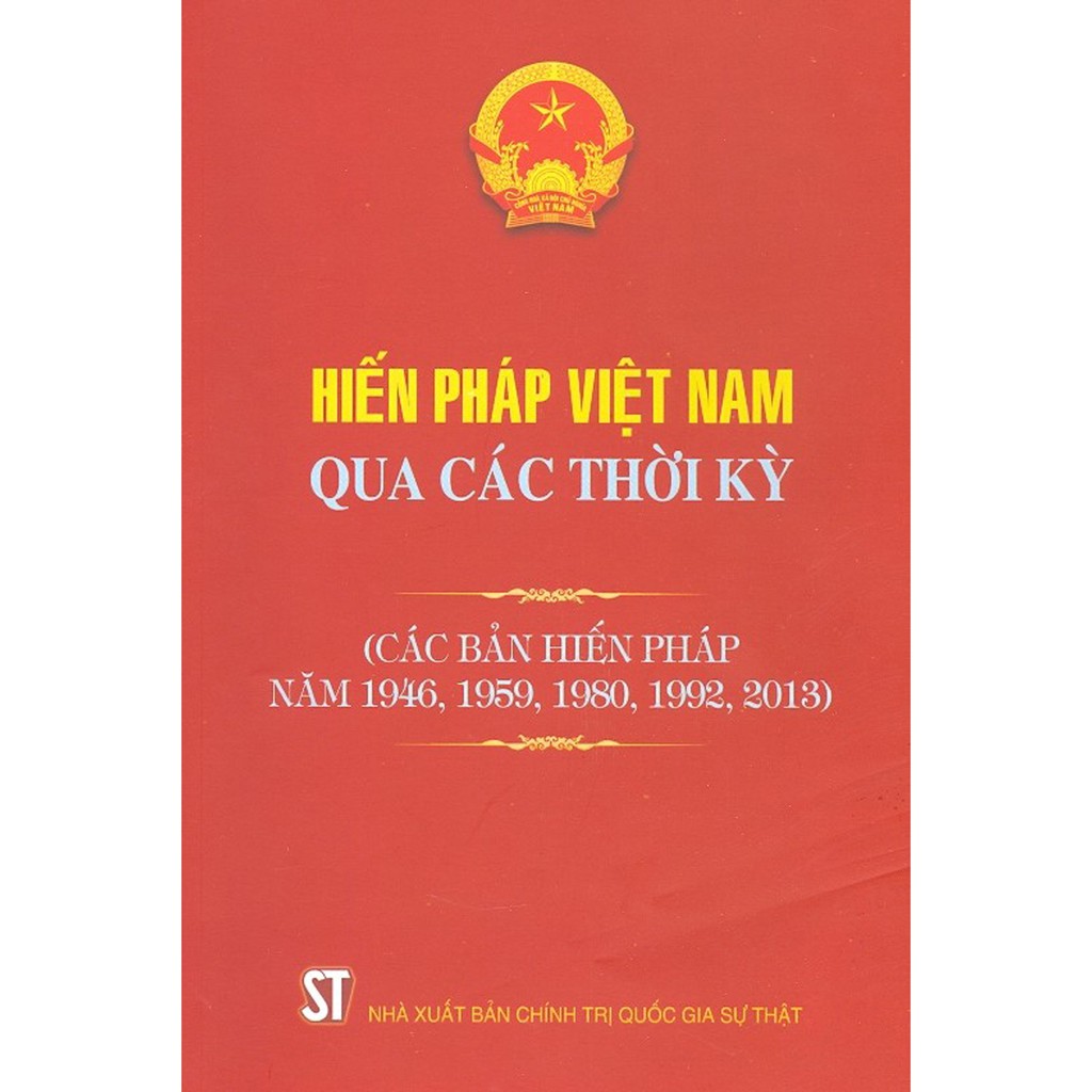 Sách - Hiến Pháp Việt Nam Qua Các Thời Kỳ (Các Bản Hiến Pháp Năm 1946, 1959, 1980, 1992, 2013)