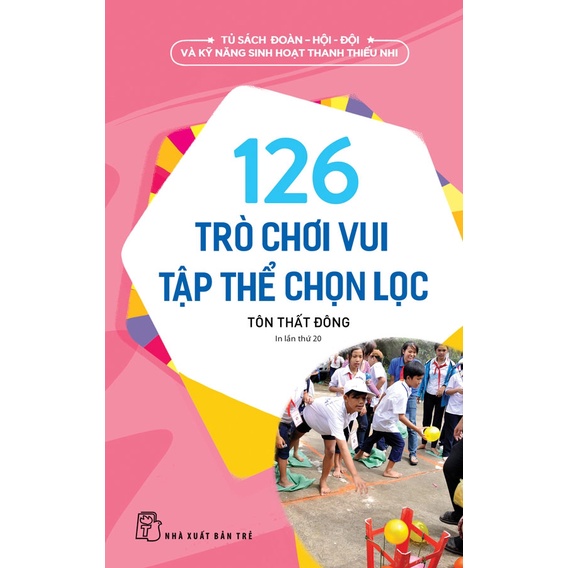 Sách-126 Trò Chơi Vui Tập Thể Chọn Lọc (NXB Trẻ)