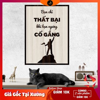 Tranh gỗ DECOR - SLOGAN tạo động lực, Truyền cảm hứng - Bạn chỉ thất bại khi bạn ngừng cố gắng - Mẫu 1