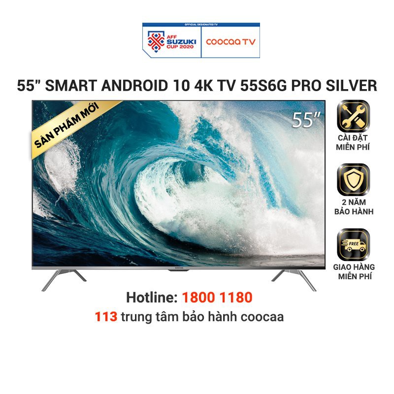 Smart Tivi Coocaa Android 10 4K UHD 55S6G PRO SILVER - Miễn phí lắp đặt