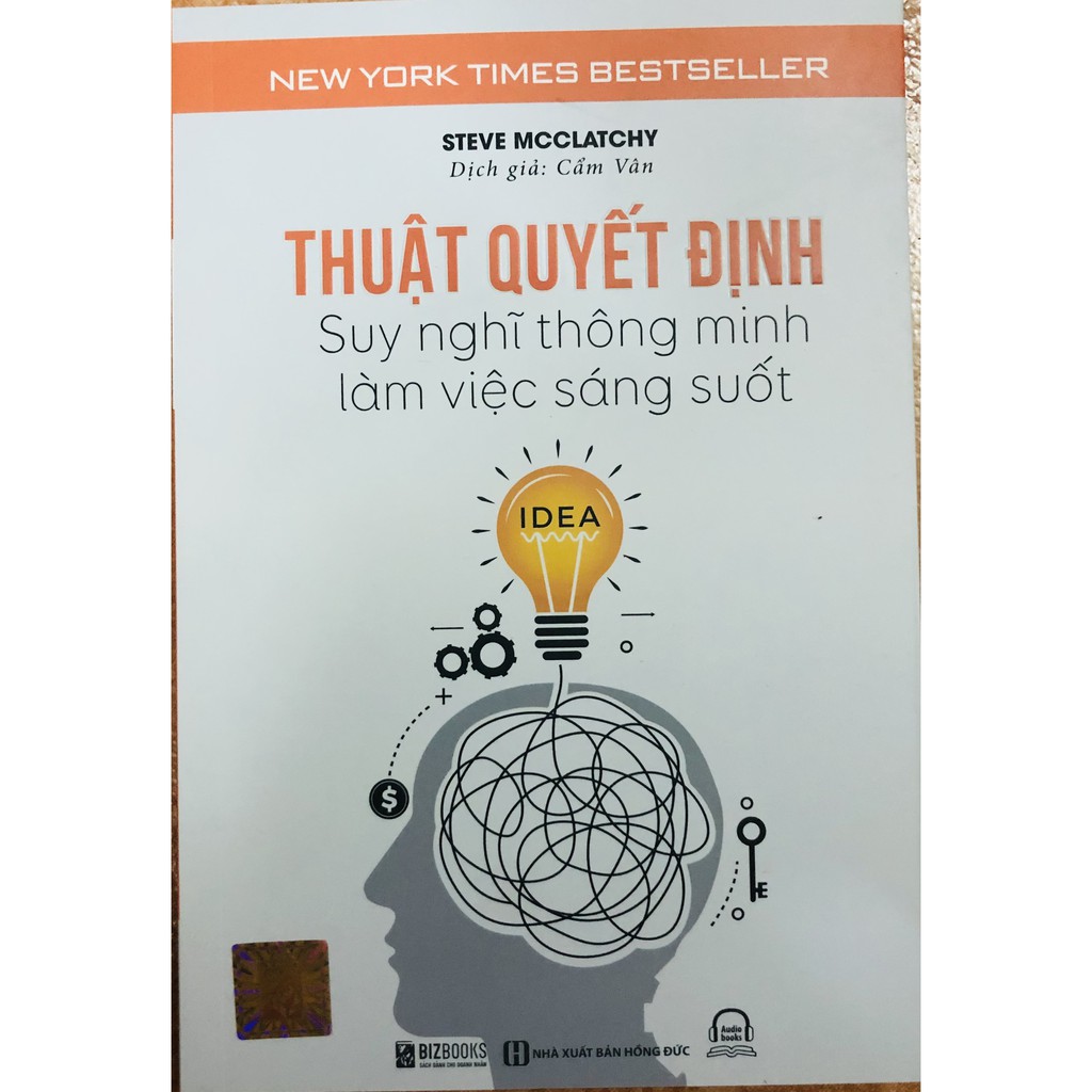 Sách - Thuật Quyết Định - Suy Nghĩ Thông Minh, Làm Việc Sáng Suốt