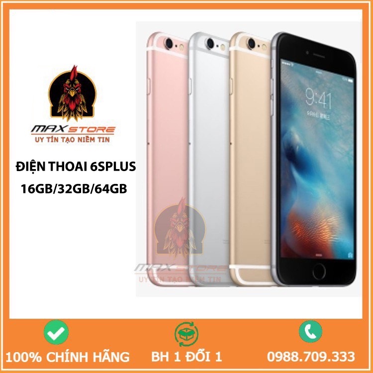 Điện thoại 6s Plus 16GB/32GB/64GB bản quốc tế zin all MAX STORE