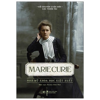 Sách - Marie Curie Nhà Nữ Khoa Học Kiệt Xuất