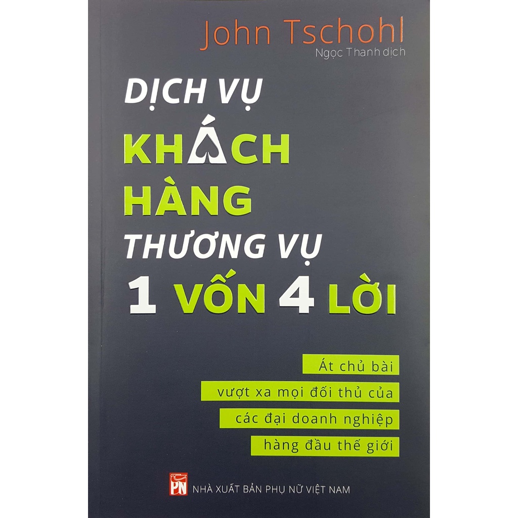 Dịch Vụ Khách Hàng - Thương Vụ 1 Vốn 4 Lời: Át Chủ Bài Vượt Xa Mọi Đối Thủ Của Các Đại Doanh Nghiệp Hàng Đầu Thế Giới