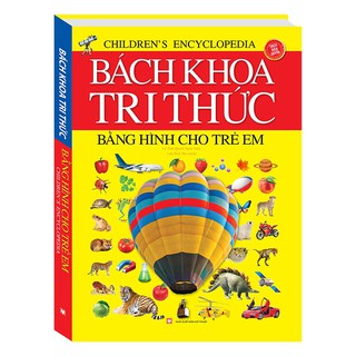 Sách - Bách Khoa Tri Thức Bằng Hình Cho Trẻ Em (Bìa Cứng)