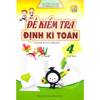 Sách - Đề Kiểm Tra Định Kì Toán Lớp 4 - Tập 2