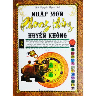 Sách Phong Thủy - Nhập Môn Phong Thủy Huyền Không (Tập 2) - Th.S Nguyễn Mạnh Linh