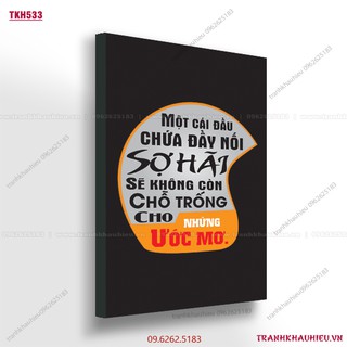 Tranh khẩu hiệu''Một cái đầu chứa đầy nỗi sợ hãi sẽ không còn chỗ trống cho những ước mơ