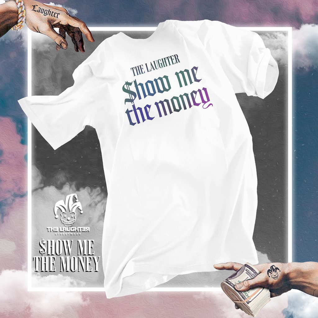 The Laughter - Áo Phông Show Me The Money Tee - 100% Cotton