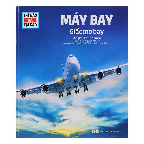 [ Sách ] Thế Nào Và Tại Sao - Máy Bay