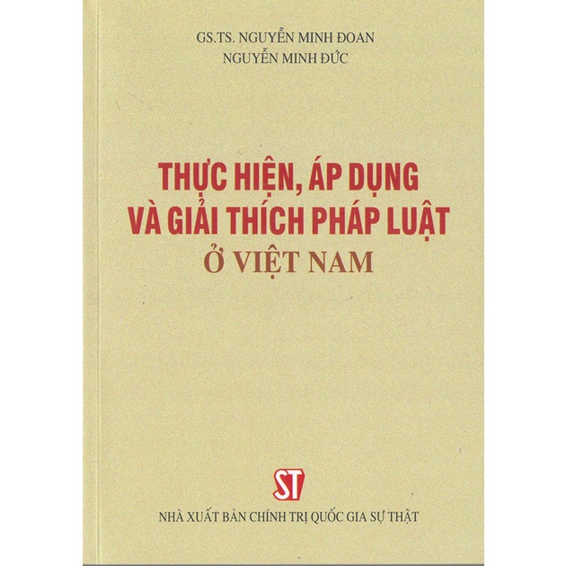 [Sách] Thực hiện, áp dụng và giải thích pháp luật ở Việt Nam