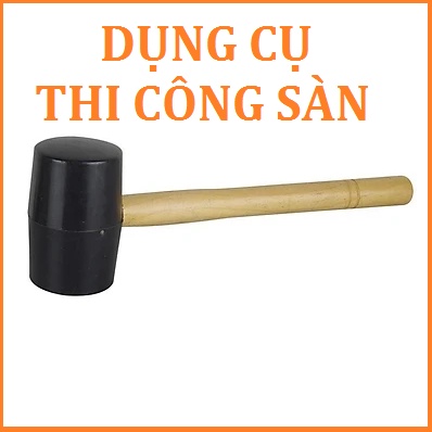 Búa Cao Su 2 đầu dụng cụ chuyên dụng dùng thi công sàn nhựa giả gỗ, sàn nhựa tự dán