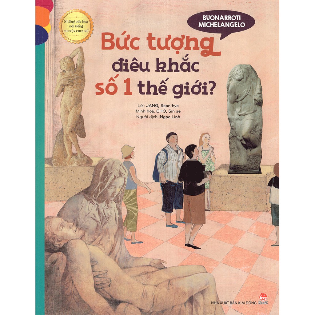 Sách - Những Bức Họa Nổi Tiếng - Chuyện Chưa Kể: Buonarroti Michelangelo - Bức Tượng Điêu Khắc Số 1 Thế Giới?