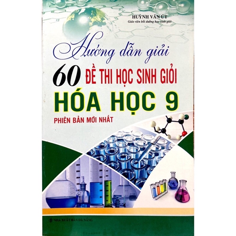 Sách - Hướng Dẫn Giải 60 Đề Thi Học Sinh Giỏi Hoá Học 9 (Phiên Bản Mới Nhất)