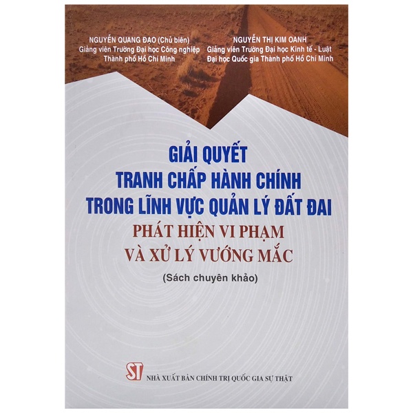 Sách Giải Quyết Tranh Chấp Hành Chính Trong Lĩnh Vực Quản Lý Đất Đai - Phát Hiện Vi Phạm Và Xử Lý Vướng Mắc