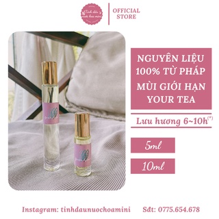 [NƯỚC HOA BÒU] Tinh dầu nước hoa mùi Trà - Your Tea