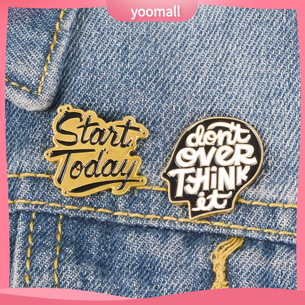 YOML✔Start Today Don't Over Think It Letter Brooch Pin Jacket Collar Badge Jewelry