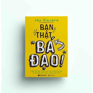 Sách - Bạn thật bá đạo - AlphaBooks