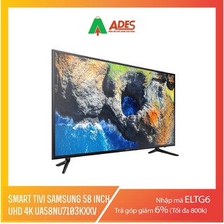 Tivi Samsung UA58NU7103 58inch