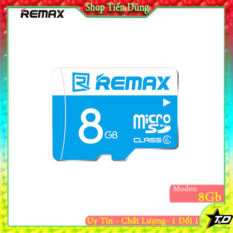 THẺ NHỚ REMAX 8Gb hàng đủ