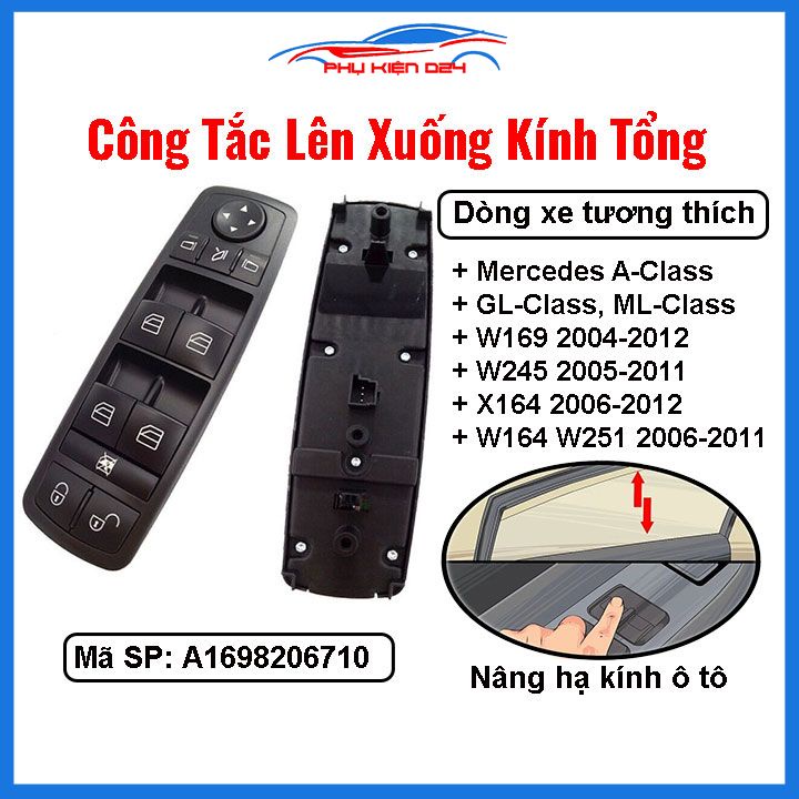 Công tắc kính tổng Mercedes A-Class W169 04-12 W245 05-11 GL-Class X164 06-12 ML-Class W164 06-11 W251 Mã A1698206710