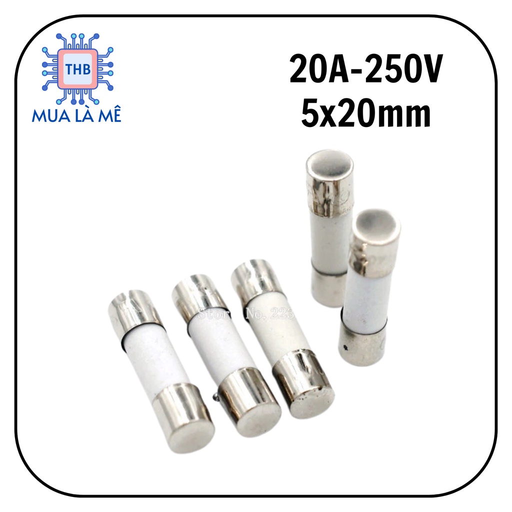 Cầu chì sứ 20A-250V kích cỡ 5x20mm.