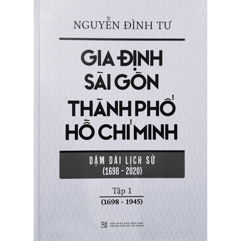 [Mã giảm 10% đơn 99K] Sách Gia Định Sài Gòn Thành phố Hồ Chí Minh - Dặm dài lịch sử (1968-2020) - Tập 1 (1968-1945)