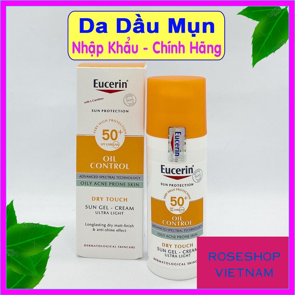 ✅Kem Chống Nắng Eucerin Cho Da Dầu Mụn Eucerin Sun Gel-Cream Dry Touch Oil Control SPF50+ 50ml Giảm Nhờn RSVN SP20