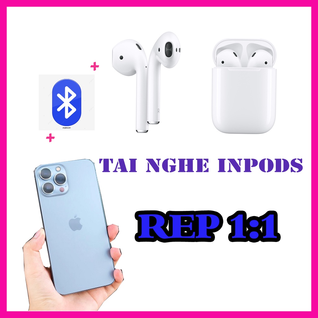 Tai nghe Inpods, Tai nghe Bluetooth, Tai nghe không dây