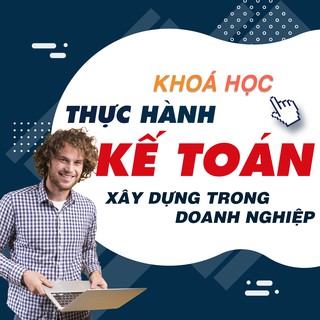 Toàn quốc- [Evoucher] FULL khóa học TIN HỌC VP - Thực hành kế toán xây dựng trong doanh nghiệp [UNICA.VN]